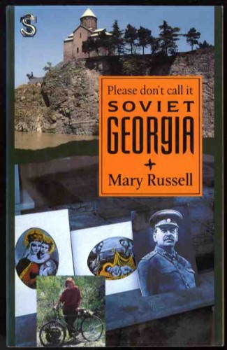 Please Don't Call It Soviet Georgia Mary Russell